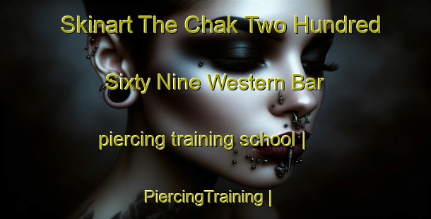 Skinart The Chak Two Hundred Sixty Nine Western Bar piercing training school | PiercingTraining | PiercingClasses | SkinartTraining-Pakistan